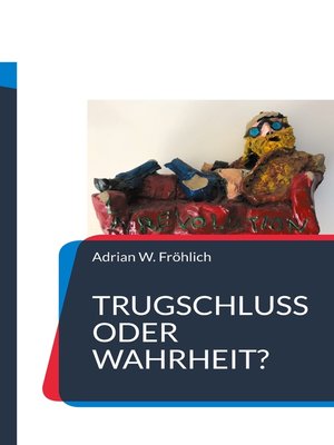 cover image of Trugschluss oder Wahrheit?